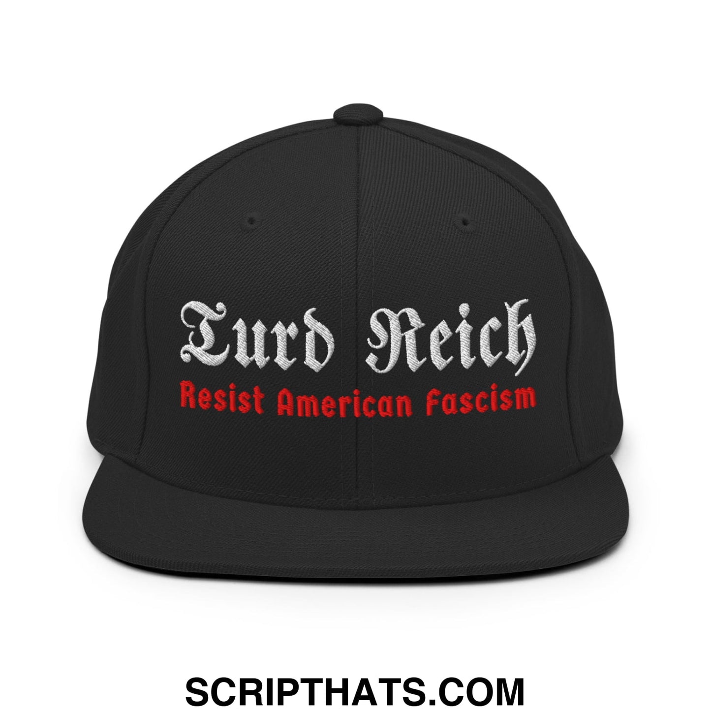 Turd Reich Resist American Fascism Embroidered Flat Bill Brim Snapback Hat Black