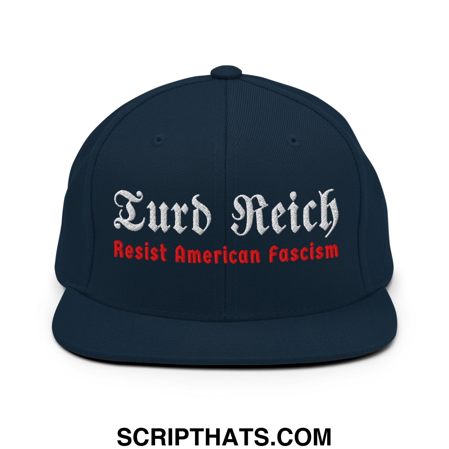Turd Reich Resist American Fascism Embroidered Flat Bill Brim Snapback Hat Dark Navy