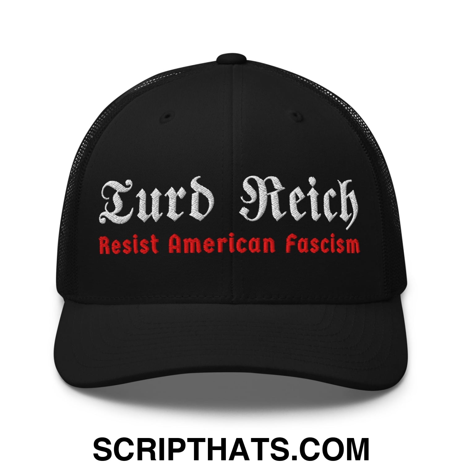 Turd Reich Resist American Fascism Embroidered Mesh Trucker Hat Black