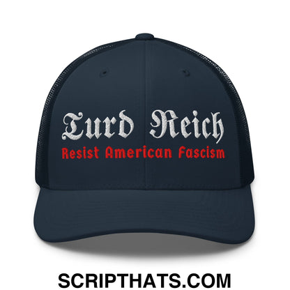 Turd Reich Resist American Fascism Embroidered Mesh Trucker Hat Navy