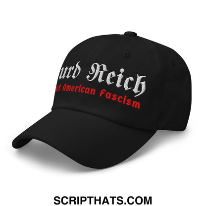 Turd Reich Resist American Fascism Embroidered Unstructured Dad Hat Black