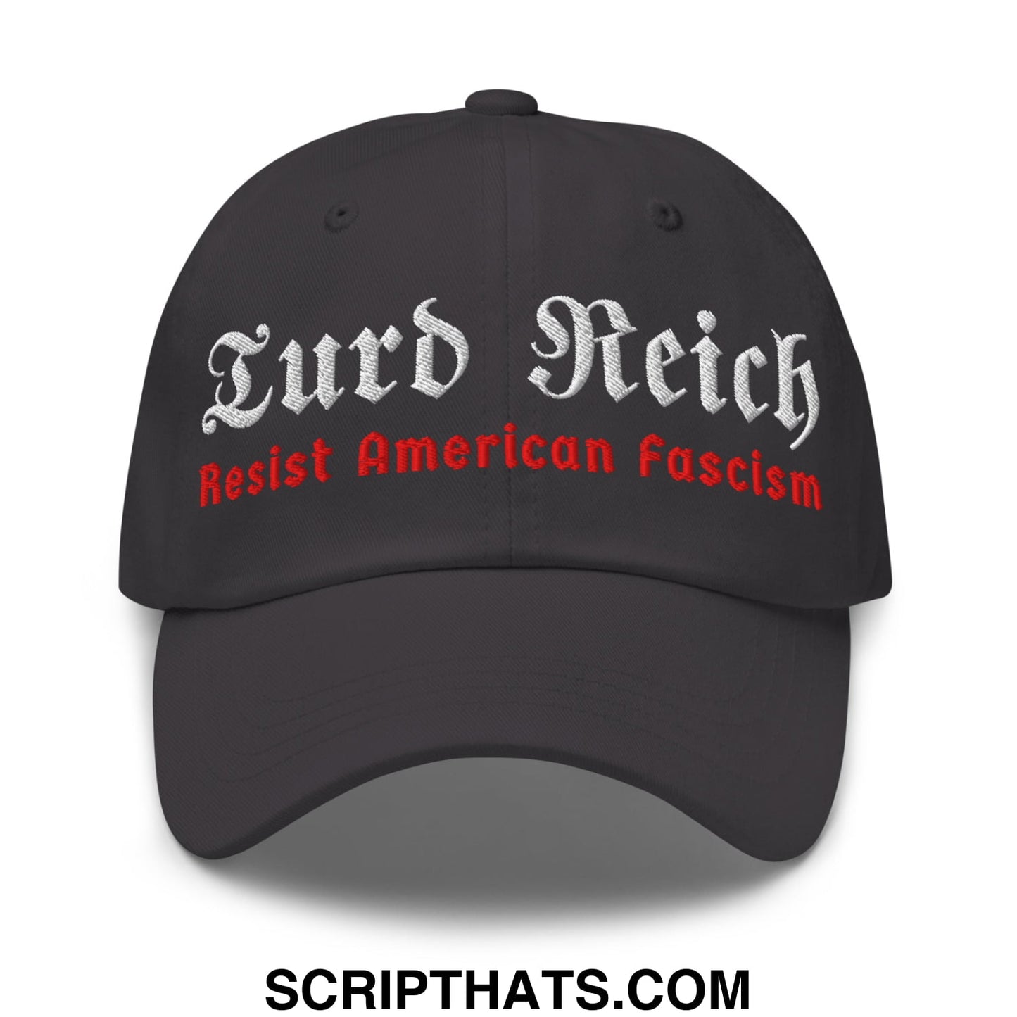Turd Reich Resist American Fascism Embroidered Unstructured Dad Hat Dark Grey
