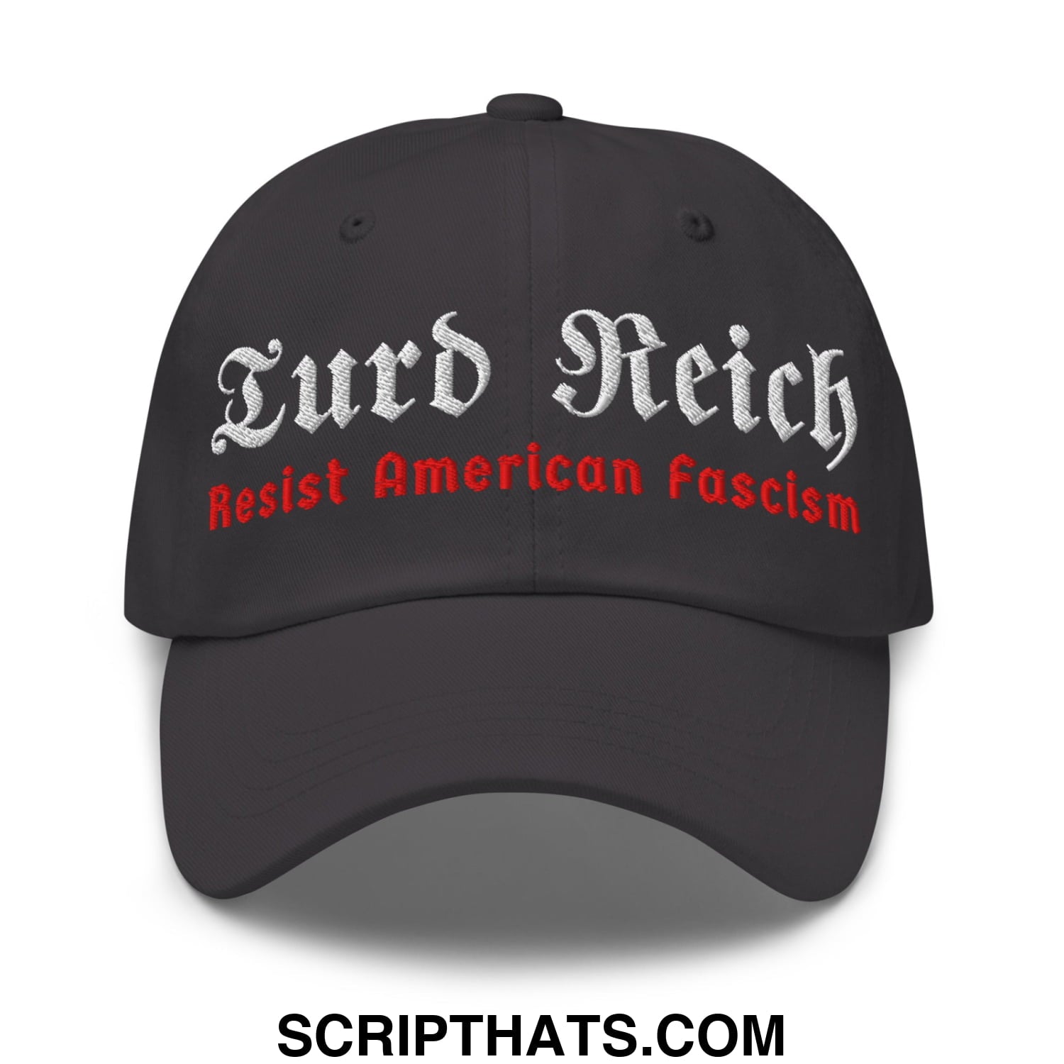 Turd Reich Resist American Fascism Embroidered Unstructured Dad Hat Dark Grey