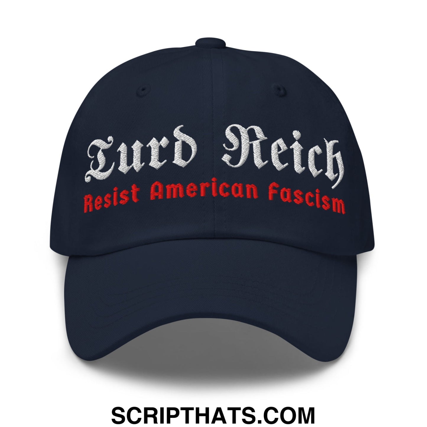 Turd Reich Resist American Fascism Embroidered Unstructured Dad Hat Navy