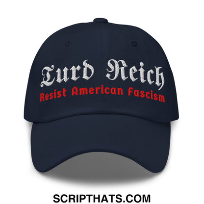 Turd Reich Resist American Fascism Embroidered Unstructured Dad Hat Navy