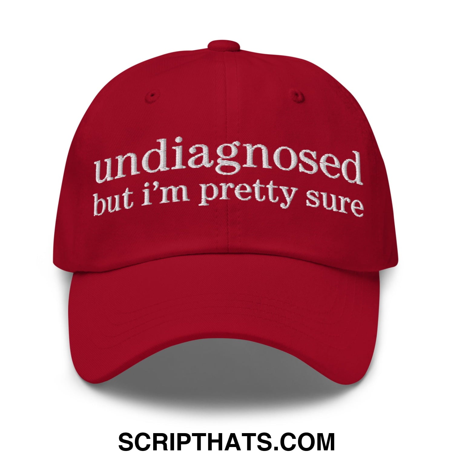 undiagnosed but i'm pretty sure Embroidered Unstructured Dad Hat Cranberry