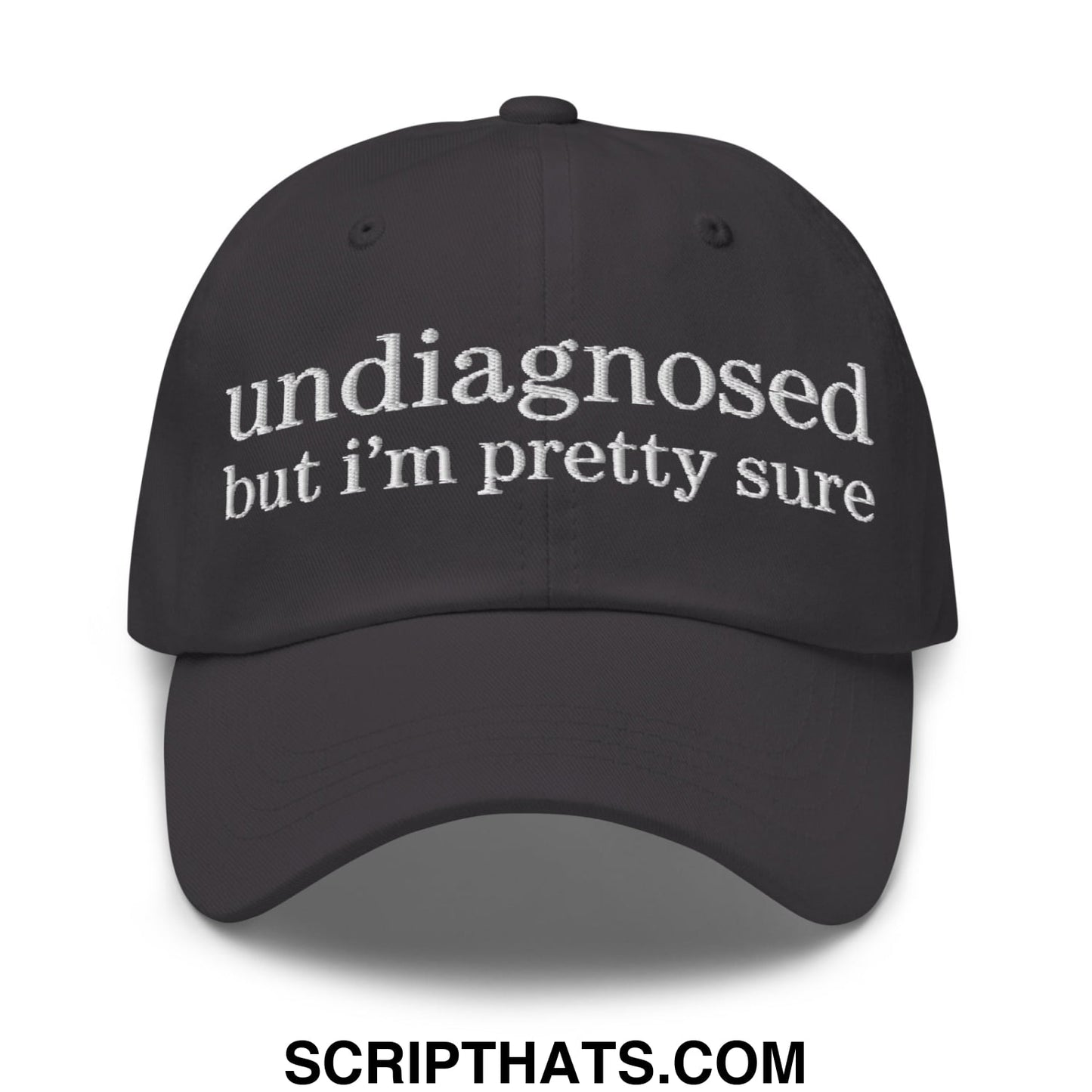 undiagnosed but i'm pretty sure Embroidered Unstructured Dad Hat Dark Grey