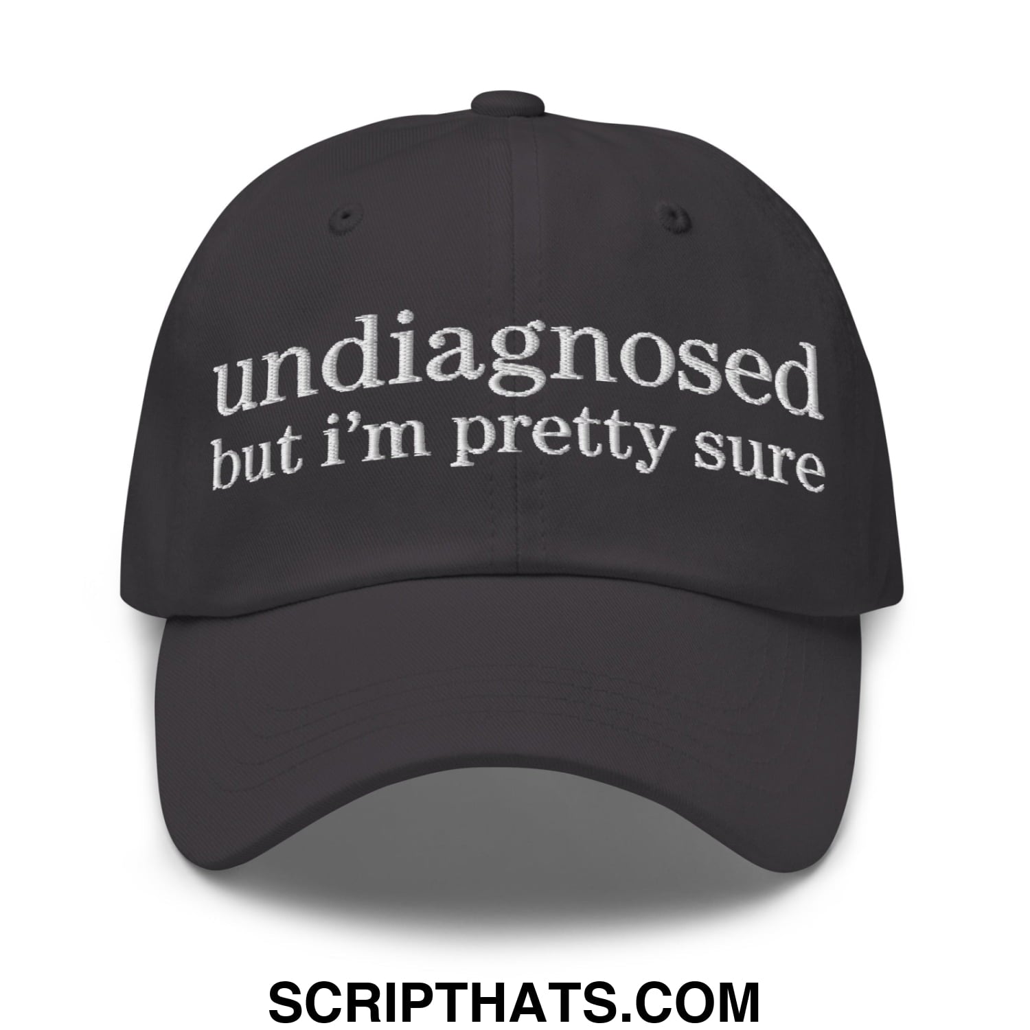 undiagnosed but i'm pretty sure Embroidered Unstructured Dad Hat Dark Grey
