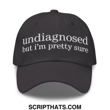 undiagnosed but i'm pretty sure Embroidered Unstructured Dad Hat Dark Grey