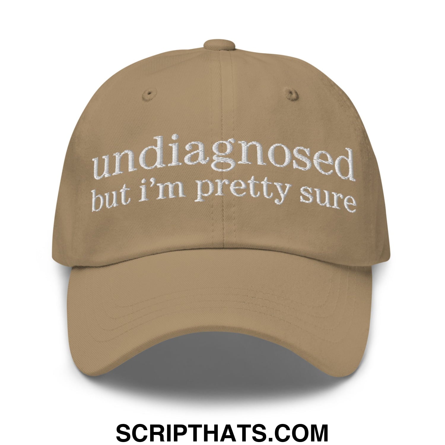 undiagnosed but i'm pretty sure Embroidered Unstructured Dad Hat Khaki
