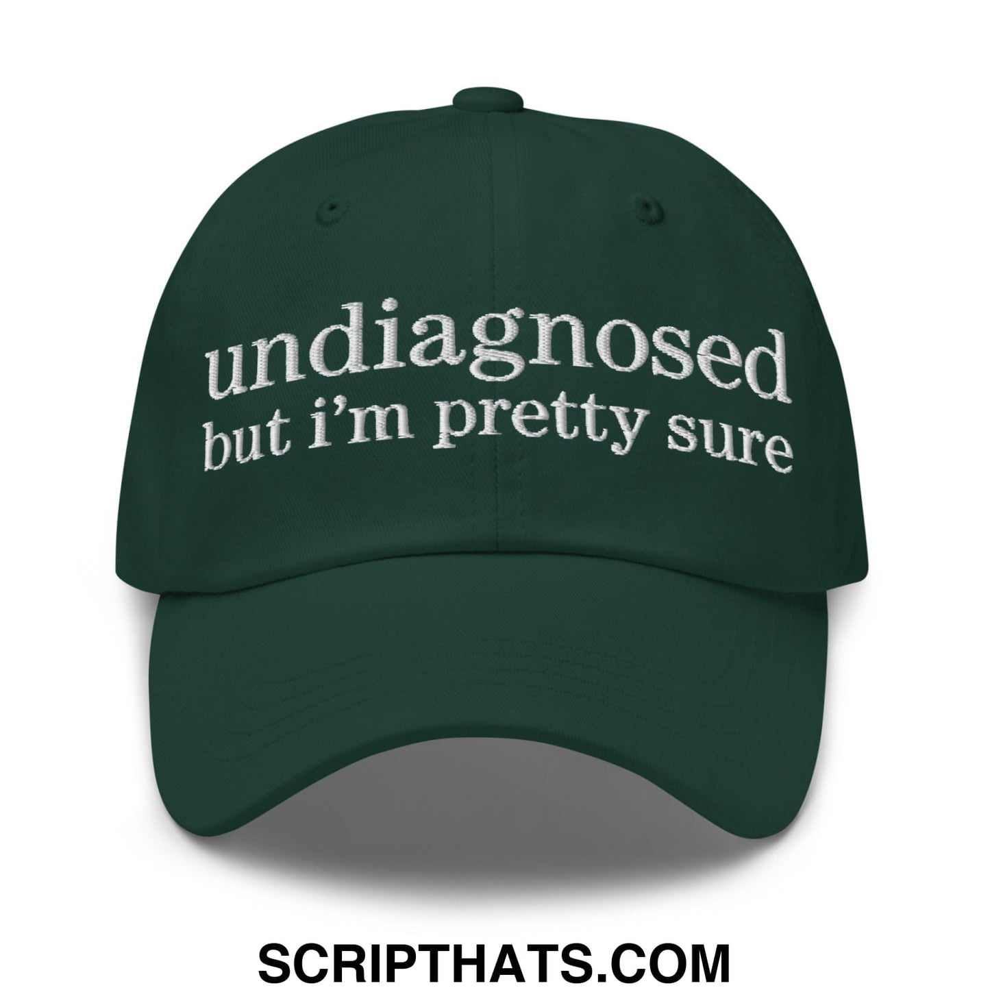 undiagnosed but i'm pretty sure Embroidered Unstructured Dad Hat Spruce