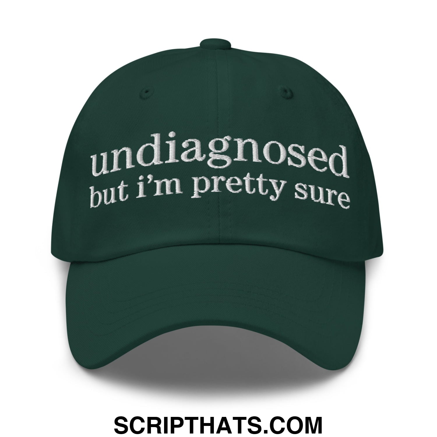 undiagnosed but i'm pretty sure Embroidered Unstructured Dad Hat Spruce