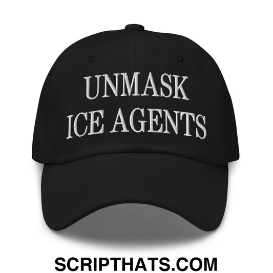 Unmask ICE Agents Embroidered Unstructured Dad Hat Black