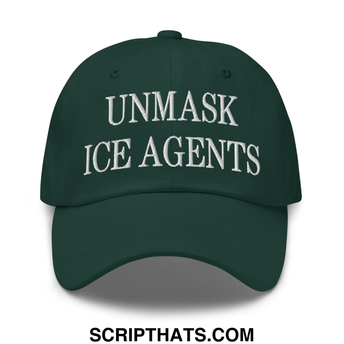 Dark green embroidered unstructured dad hat with white text reading unmask ice agents for casual wear