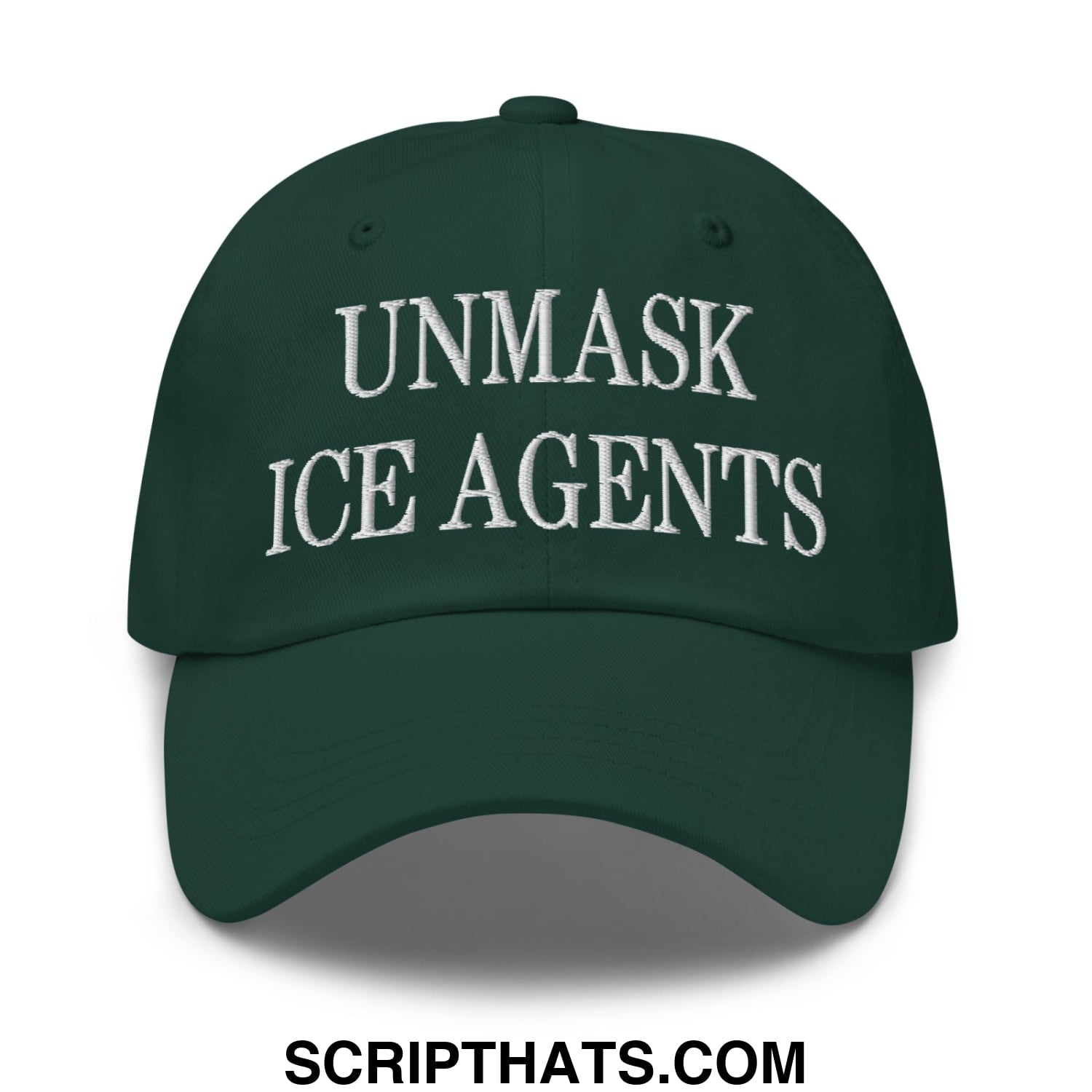 Dark green embroidered unstructured dad hat with white text reading unmask ice agents for casual wear