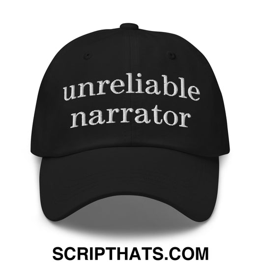 Unreliable Narrator Embroidered Unstructured Dad Hat Black
