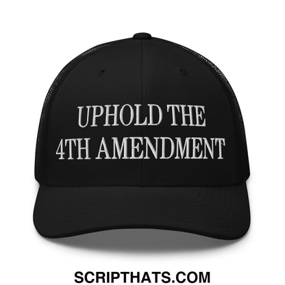 Black mesh trucker hat with white embroidered uphold the 4th amendment text on front panel