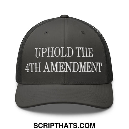 Dark gray mesh trucker hat with white embroidered uphold the 4th amendment text on the front panel