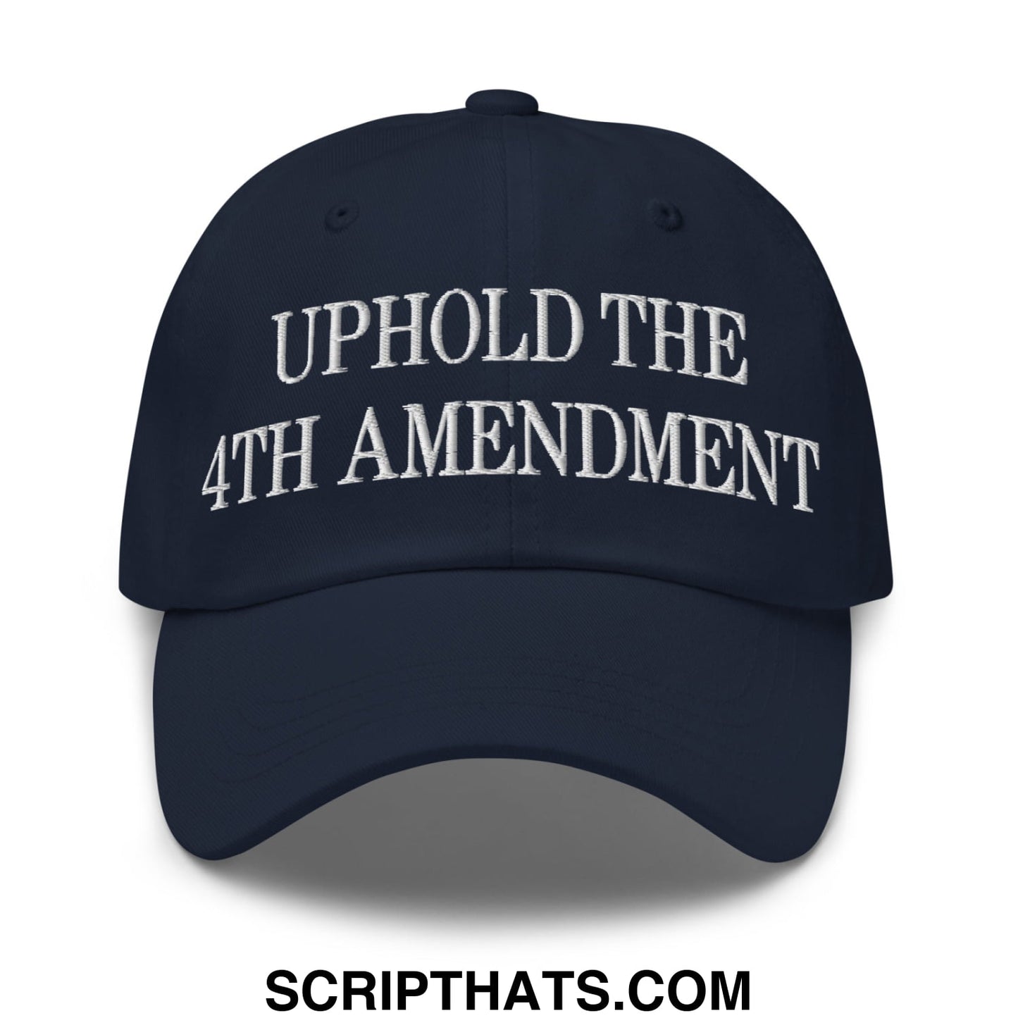 Navy blue unstructured dad hat with white embroidered text uphold the 4th amendment on front panel