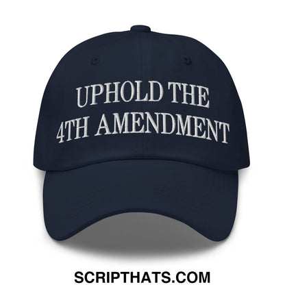 Navy blue unstructured dad hat with white embroidered text uphold the 4th amendment on front panel