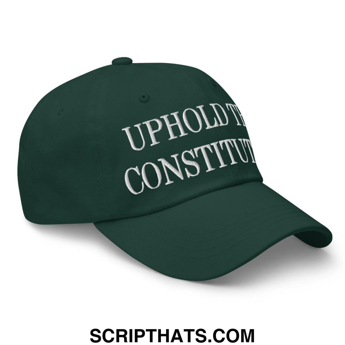 Dark green unstructured dad hat with white embroidered text reading uphold the constitution