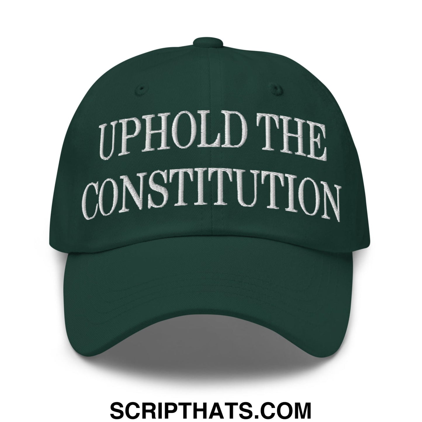 Dark green unstructured dad hat with white embroidered uphold the constitution text on front panel