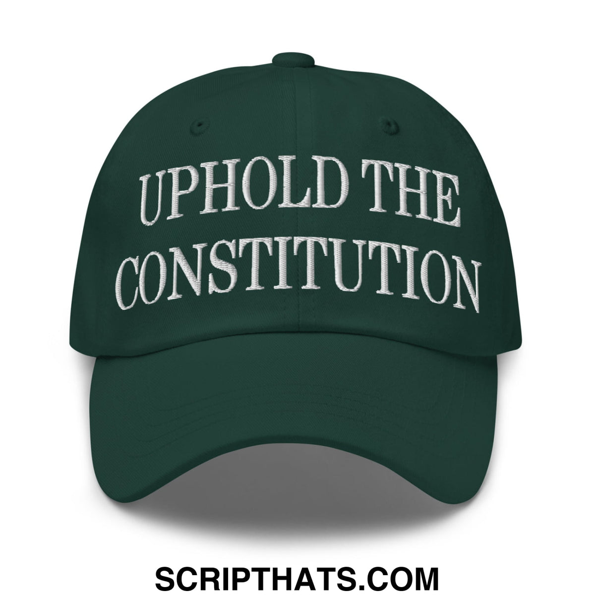 Dark green unstructured dad hat with white embroidered uphold the constitution text on front panel