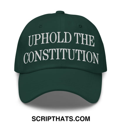 Dark green unstructured dad hat with white embroidered uphold the constitution text on front panel