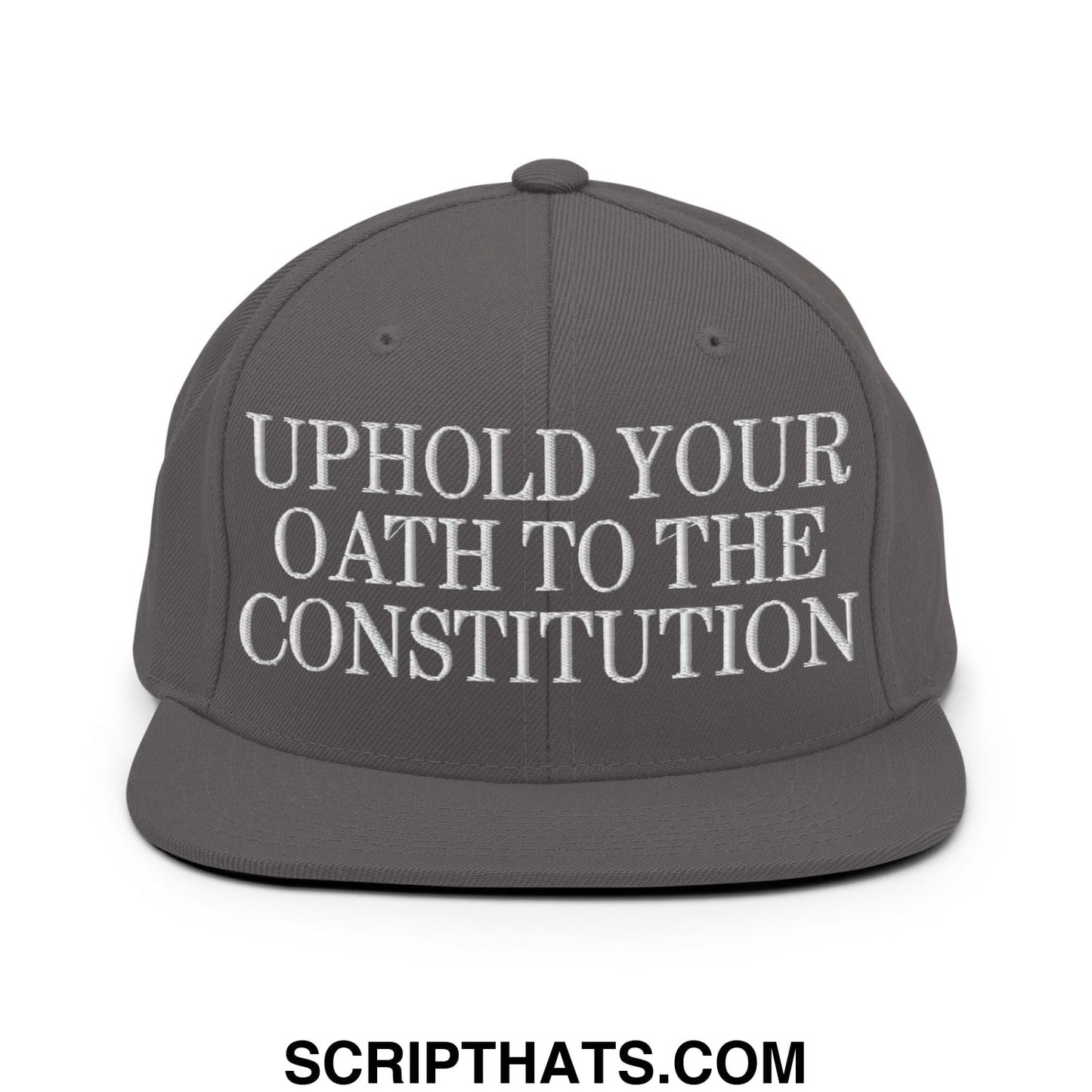 Dark gray snapback cap with white embroidered uphold your oath to the constitution text and flat bill brim