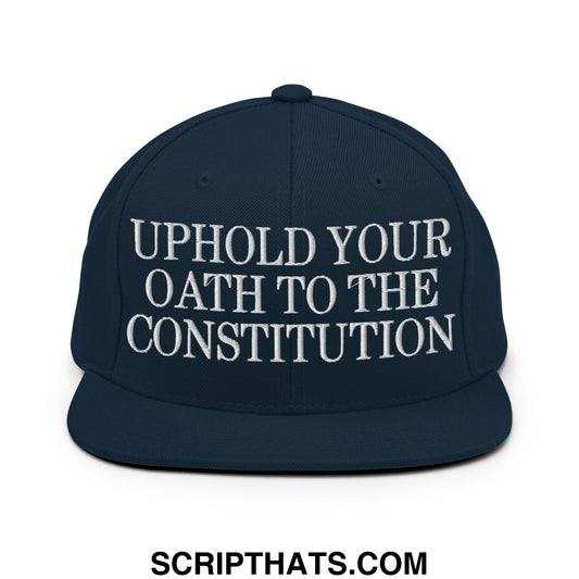 Navy blue snapback hat with white embroidered uphold your oath to the constitution text and flat bill brim