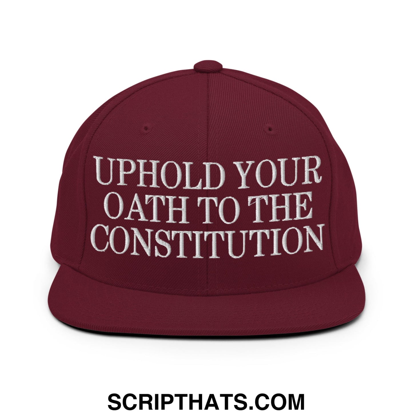 Maroon flat bill snapback hat with white embroidered uphold your oath to the constitution text on front