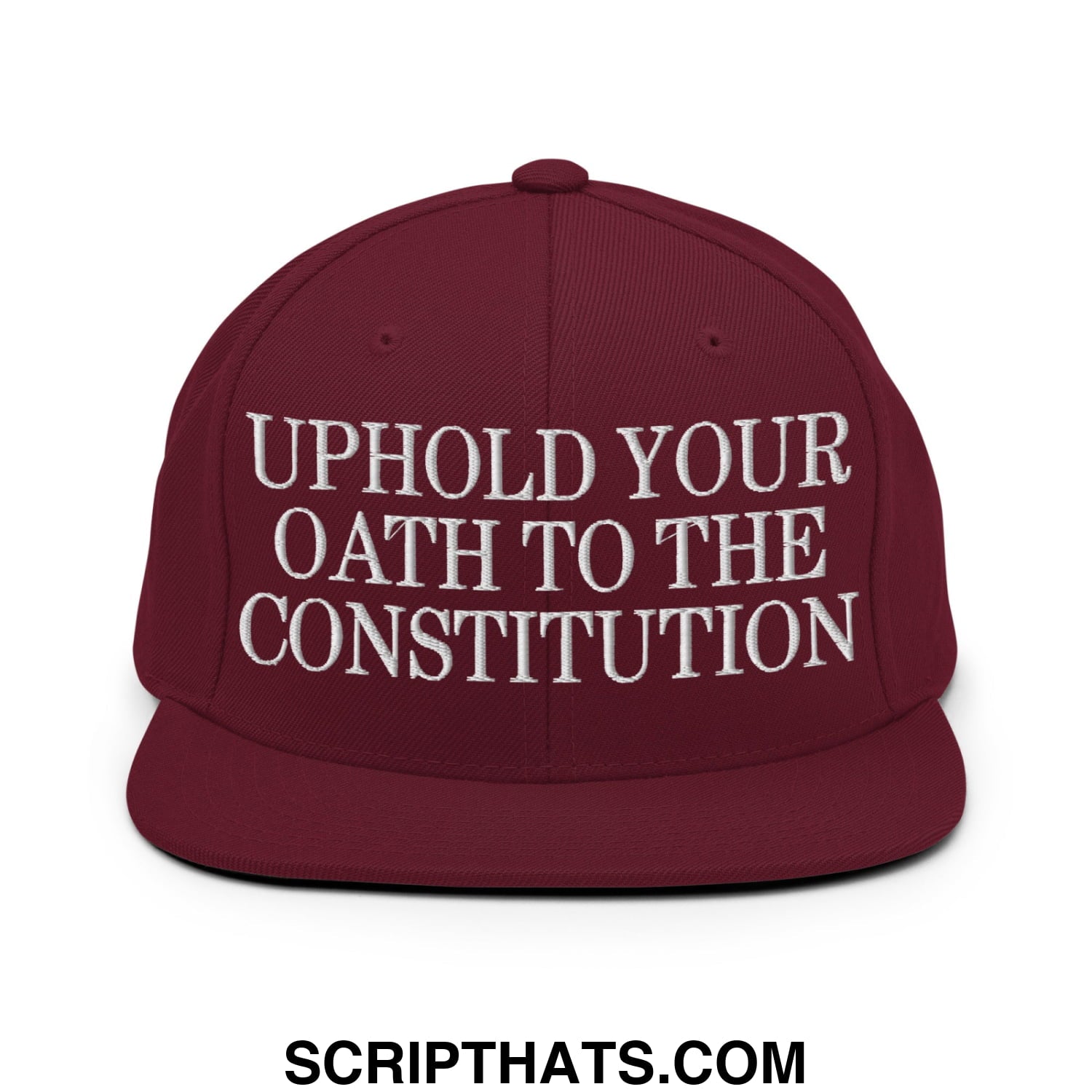 Maroon flat bill snapback hat with white embroidered uphold your oath to the constitution text on front