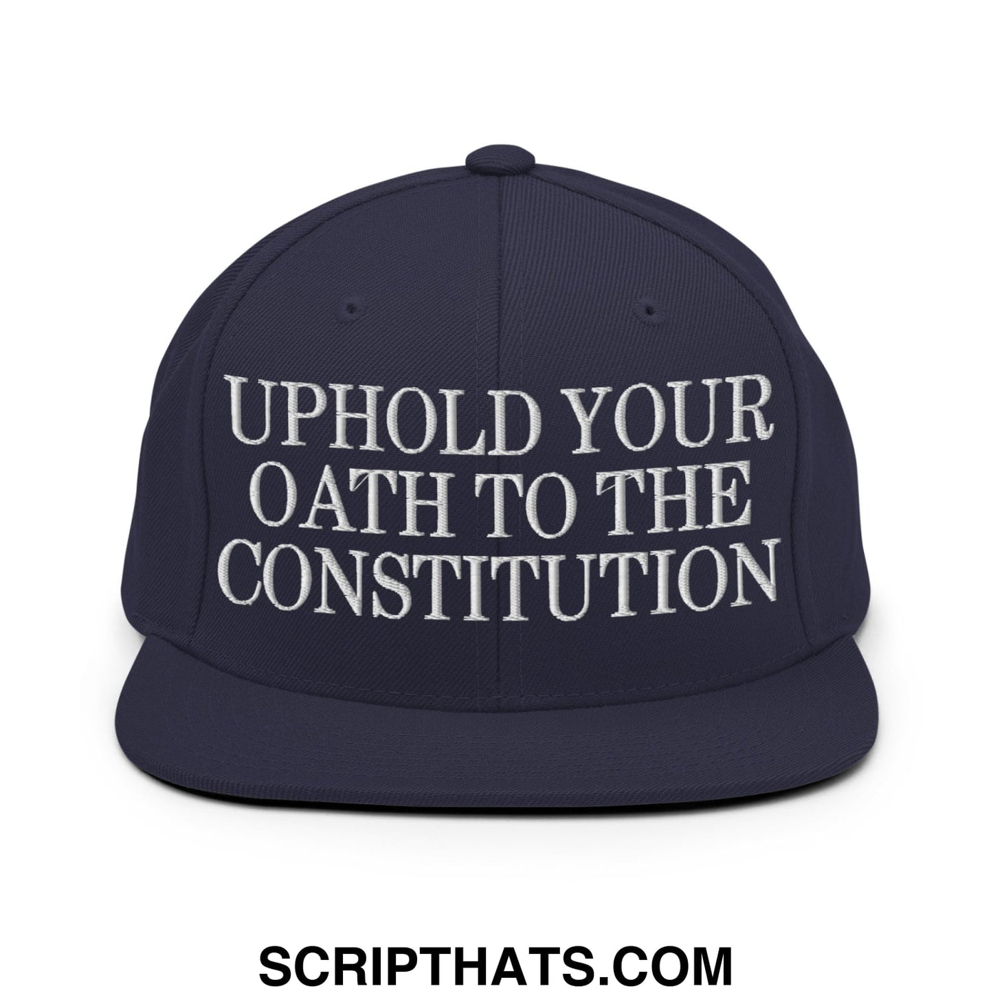 Navy blue snapback hat with white embroidered uphold your oath to the constitution text and flat bill brim