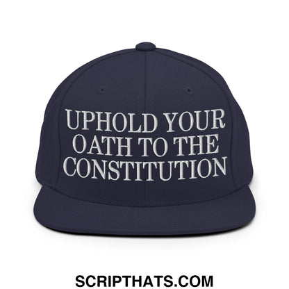 Navy blue snapback hat with white embroidered uphold your oath to the constitution text and flat bill brim