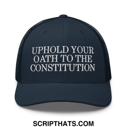Dark navy mesh trucker hat with white embroidered text uphold your oath to the constitution on front panel
