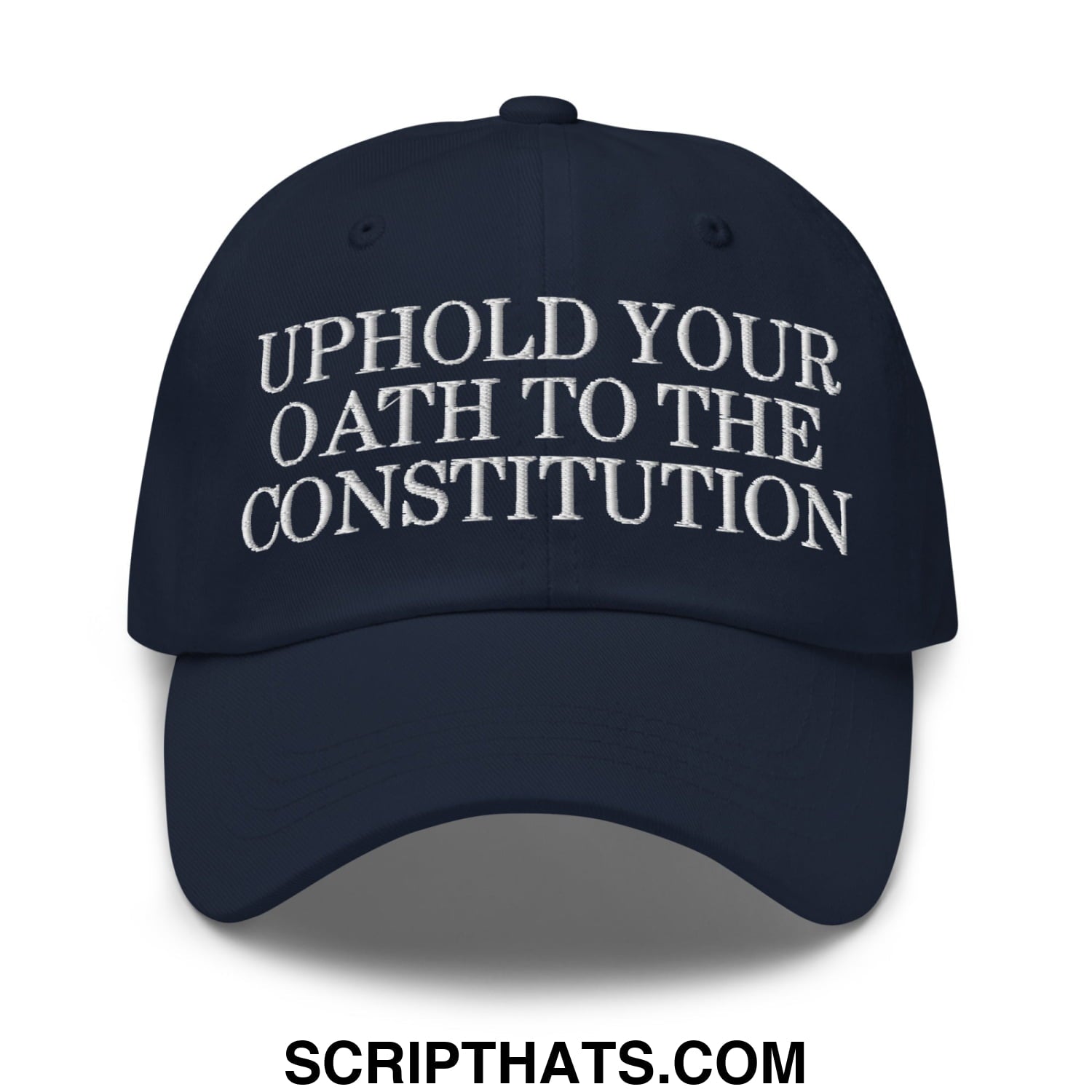 Navy blue unstructured dad hat with white embroidered text uphold your oath to the constitution