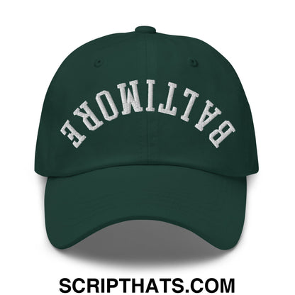 Upside Down Baltimore Embroidered Unstructured Dad Hat Spruce