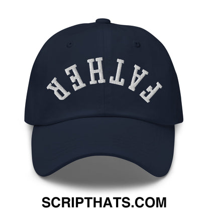 Upside Down Father Embroidered Unstructured Dad Hat Navy