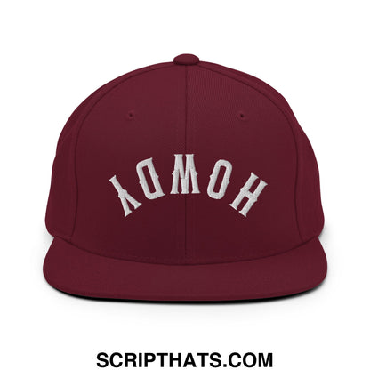 Maroon Upside Down Howdy embroidered flat bill snapback hat with white homo arch embroidery on the front