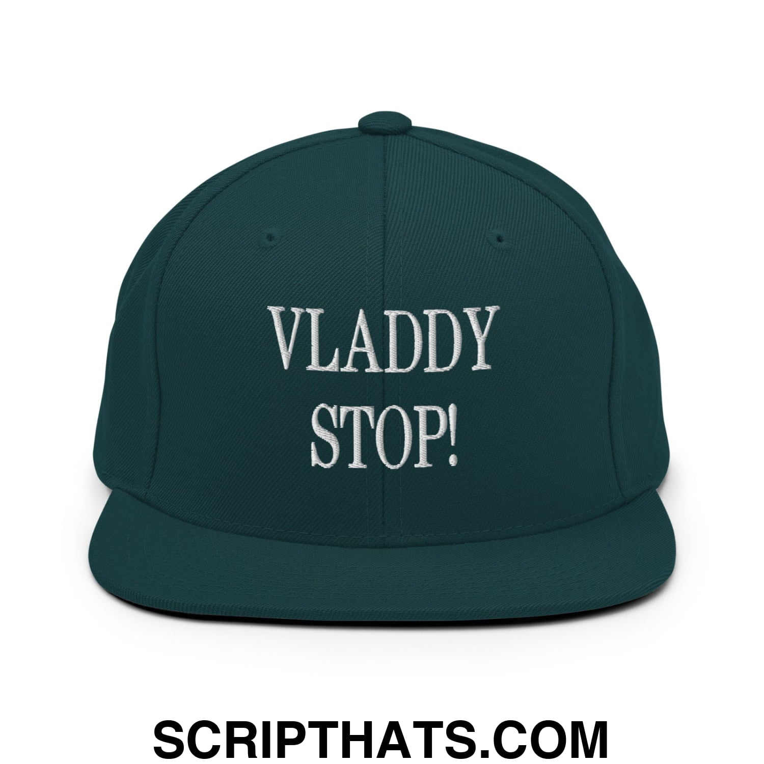Vladdy Stop Embroidered Flat Bill Brim Snapback Hat Spruce