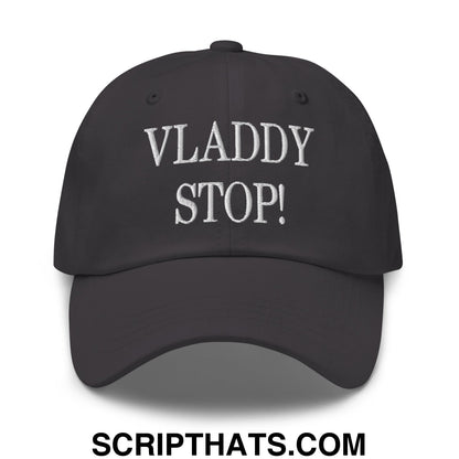 Vladdy Stop Embroidered Unstructured Dad Hat Dark Grey