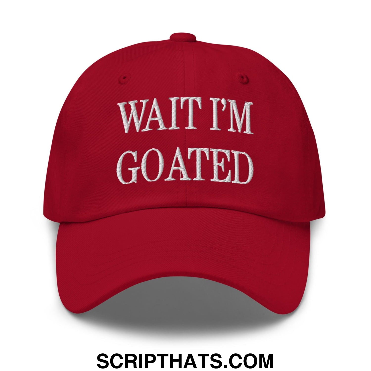 Wait I'm Goated Embroidered Dad Hat Cranberry