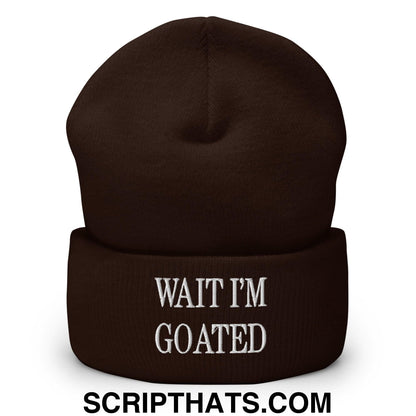 Wait I'm Goated Embroidered Knit Cuffed Beanie Brown