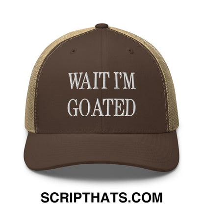 Wait I'm Goated Embroidered Mesh Trucker Hat Brown Khaki