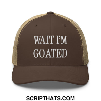 Wait I'm Goated Embroidered Mesh Trucker Hat Brown Khaki
