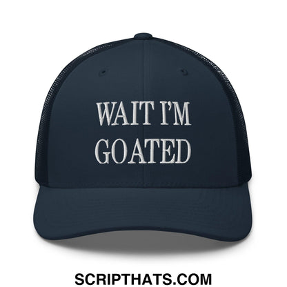 Wait I'm Goated Embroidered Mesh Trucker Hat Navy
