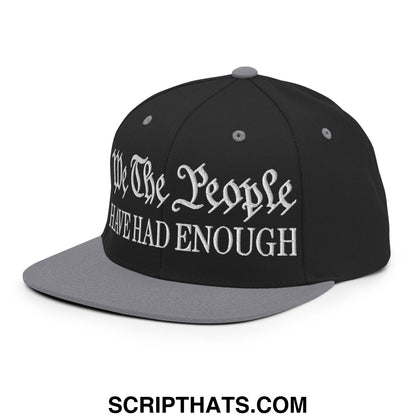 We The People Have Had Enough Embroidered Flat Bill Brim Snapback Hat Black Silver