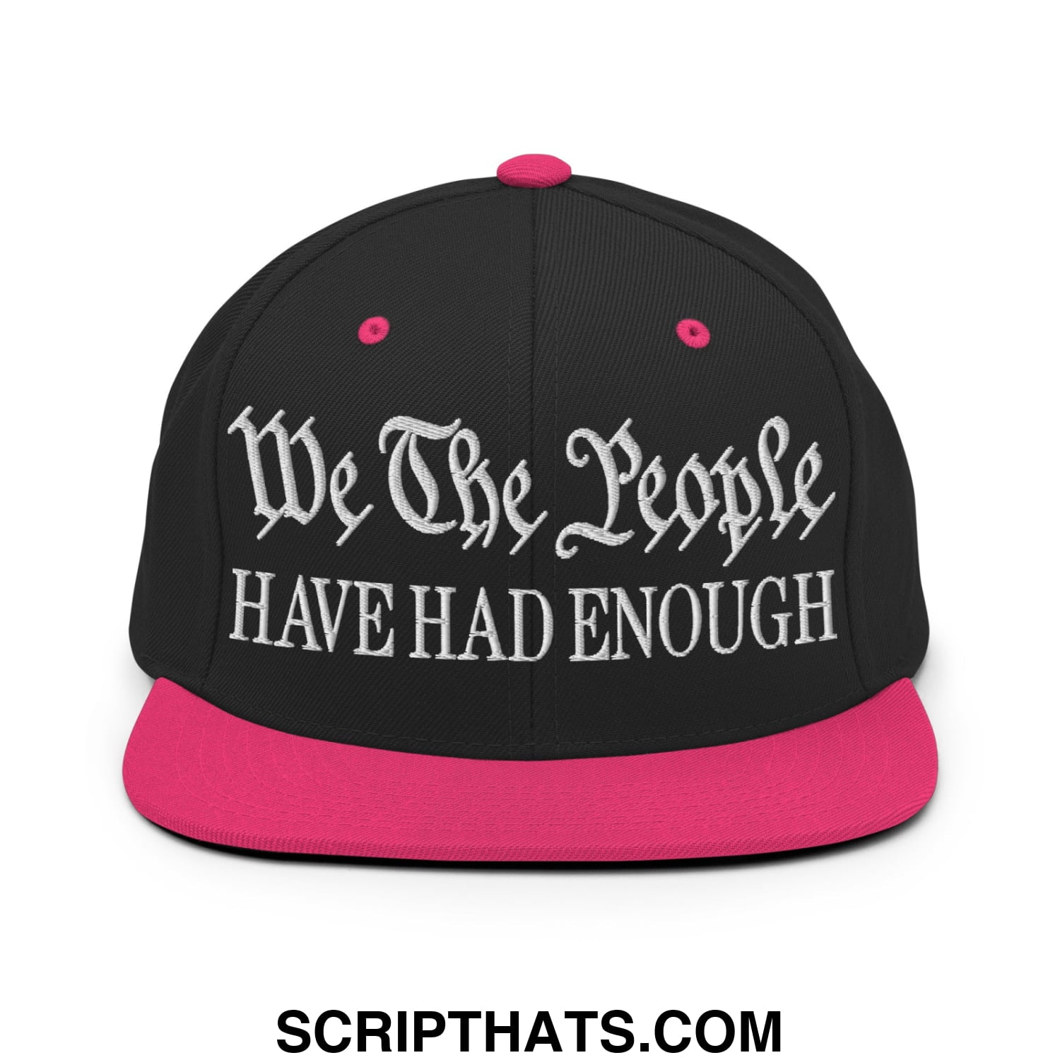 We The People Have Had Enough Embroidered Flat Bill Brim Snapback Hat Black Neon Pink