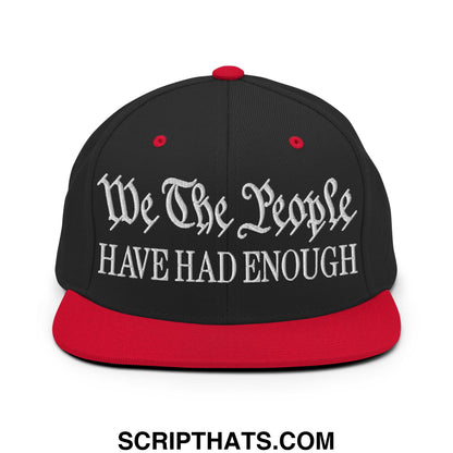 We The People Have Had Enough Embroidered Flat Bill Brim Snapback Hat Black Red