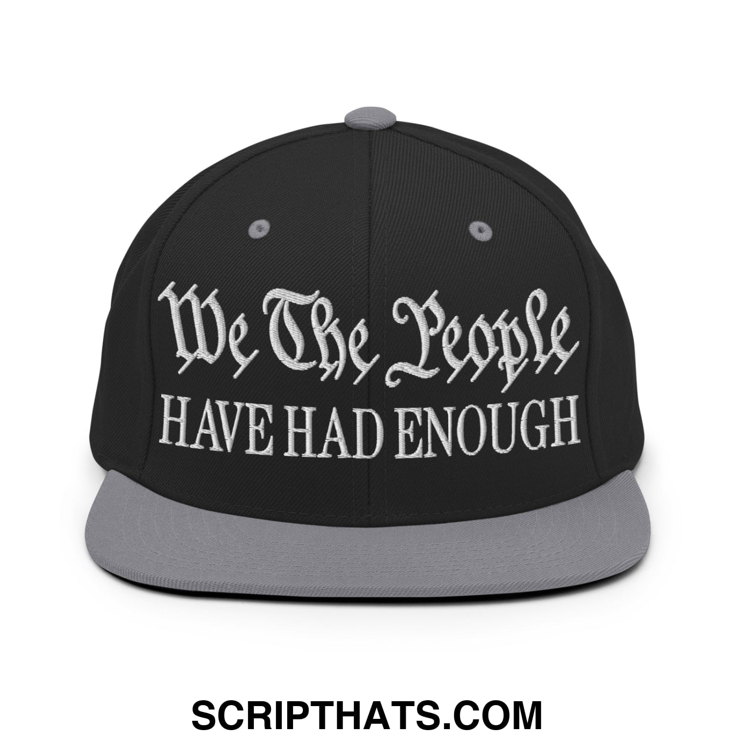We The People Have Had Enough Embroidered Flat Bill Brim Snapback Hat Black Silver